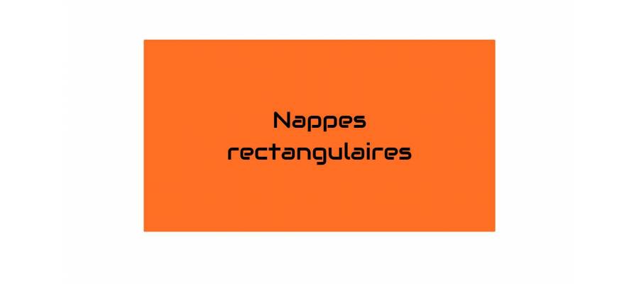 	Nappes RECTANGULAIRES